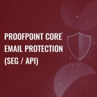 Proofpoint Core Email Protection (SEG / API)