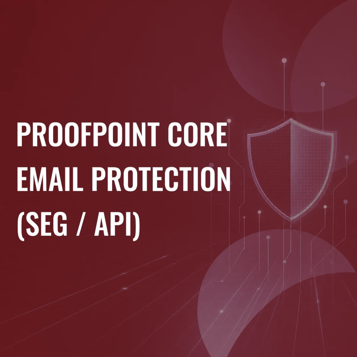 Proofpoint Core Email Protection (SEG / API)
