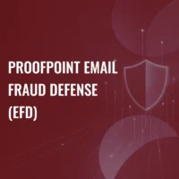 Proofpoint Email Fraud Defense (EFD)