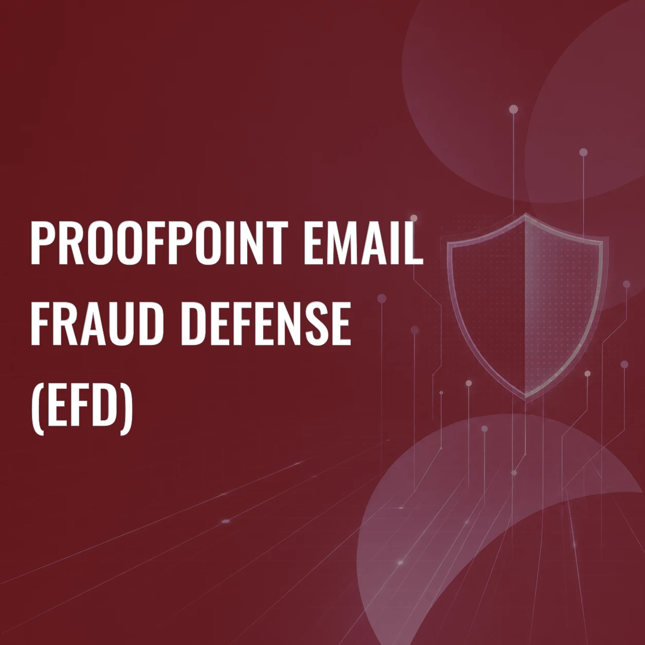 Proofpoint Email Fraud Defense (EFD)