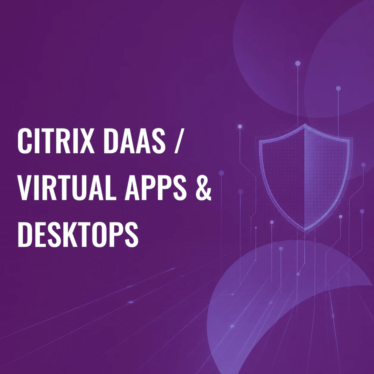 Citrix DaaS / Virtual Apps & Desktops