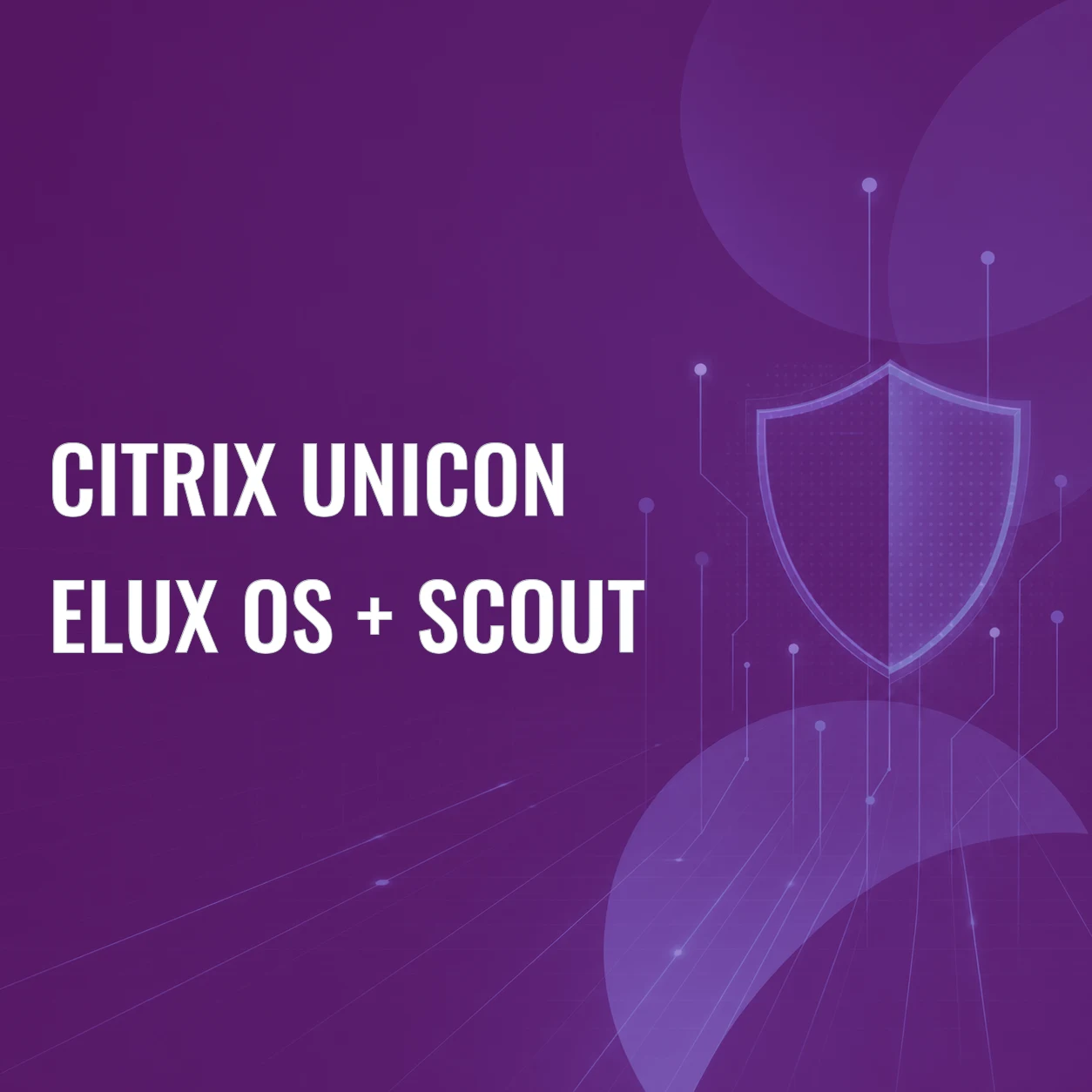 Citrix Unicon eLux OS + Scout